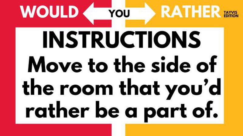Would You Rather? -  Tayvis Edition